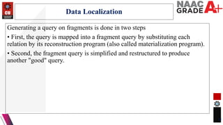 Generating a query on fragments is done in two steps
• First, the query is mapped into a fragment query by substituting ea...