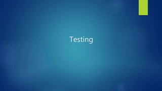 Testing
 