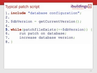 Typical patch script




                       23
 