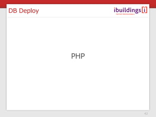 DB Deploy




            PHP




                  42
 