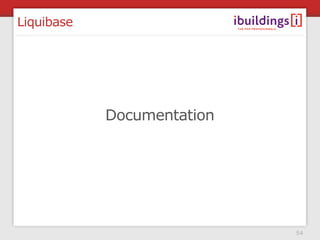 Liquibase




            Documentation




                            54
 