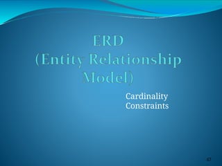 Cardinality
Constraints
67
 