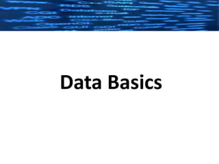 Data Basics
 