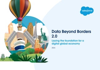 Data Beyond Borders
2.0
Laying the foundation for a
digital global economy
2021
 