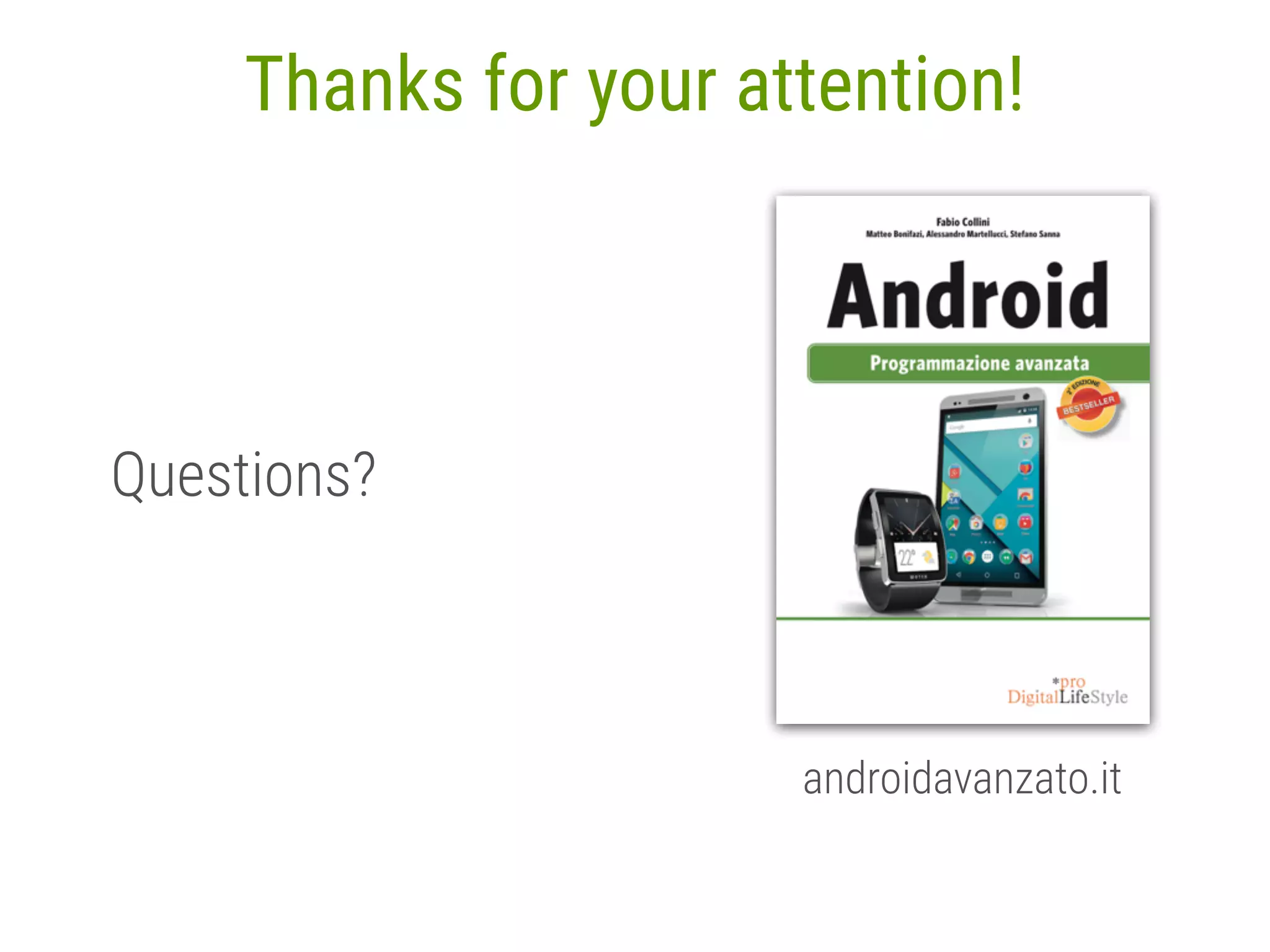78 Thanks for your attention! androidavanzato.it Questions? 