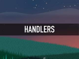 HANDLERS
 