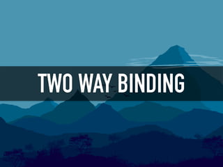 TWO WAY BINDING
 