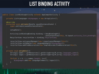 LIST BINDING ACTIVITY
 