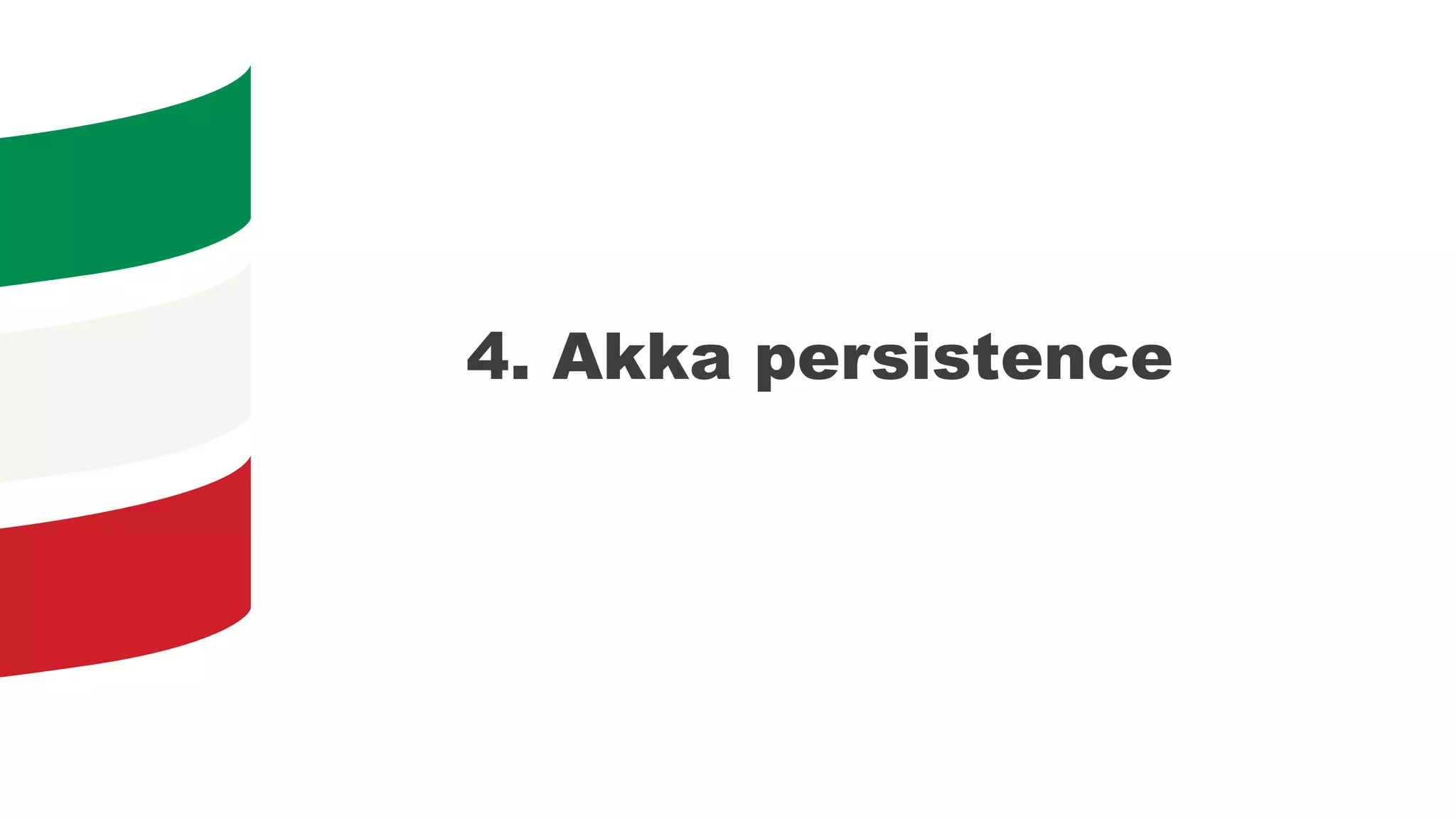 4. Akka persistence
 