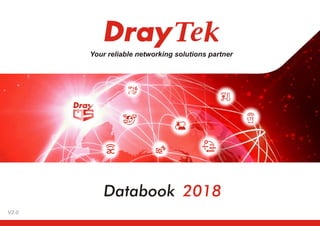 Databook 2018
Your reliable networking solutions partner
V2.0
 