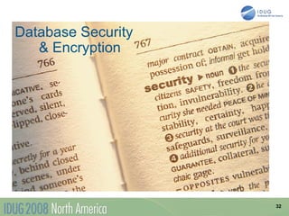 Database Security
   & Encryption




                    32
 