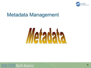Metadata Management




                      51
 