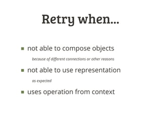 Retry!

SQL
SQL
A
B
iterator
iteratorSQL
join details join details

SQL

retry another
signature
raise RetryOperation(“rows”, “rows”)
if objects are not compose-able as
expected, operation might gently fail and
request a retry with another signature:
 