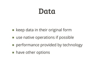Objective
focus on the process,
not data technology
 