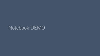 Notebook DEMO
 
