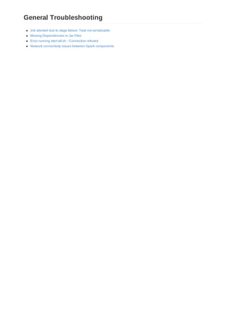 Job aborted due to stage failure: Task not serializable:
Missing Dependencies in Jar Files
Error running start-all.sh - Connection refused
Network connectivity issues between Spark components
General Troubleshooting
 