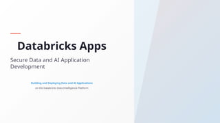 Building Secure and Scalable Data & AI Applications with Databricks ...