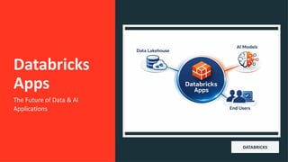 Databricks Apps: Revolutionizing Data, AI, and Application Development ...