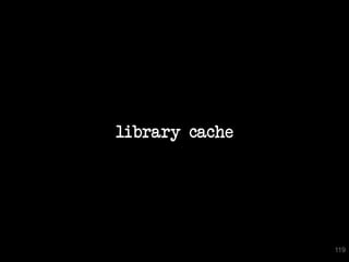 library cache




                119
 