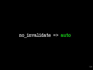 no_invalidate => auto




                        128
 