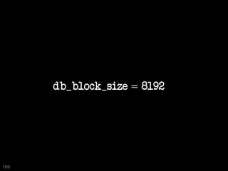 db_block_size = 8192




169
 