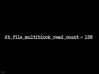 db_file_multiblock_read_count = 128




170
 