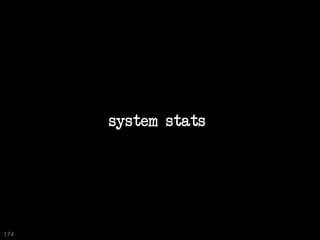 system stats




174
 