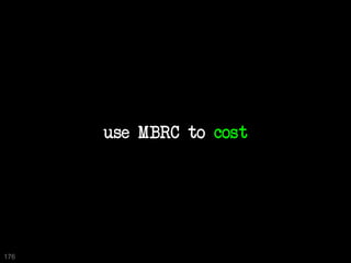 use MBRC to cost




176
 
