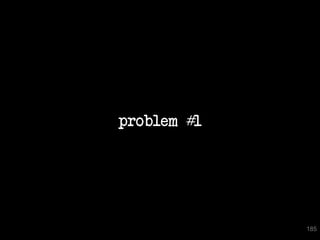 problem #1




             185
 