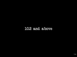 10.2 and above




                 196
 