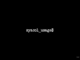 sys.col_usage$




                 312
 