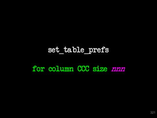 set_table_prefs

for column CCC size nnn




                          321
 