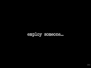 employ someone....




343
                           343
 