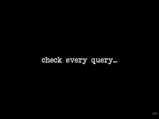 check every query...




344
                             344
 