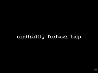 cardinality feedback loop




                            358
 