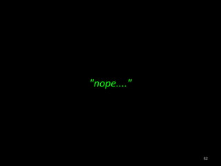 "nope...."




             82
 