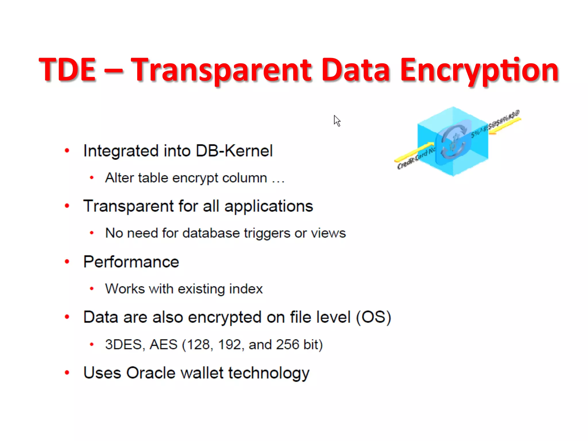 TDE	
  –	
  Transparent	
  Data	
  EncrypBon	
  
 