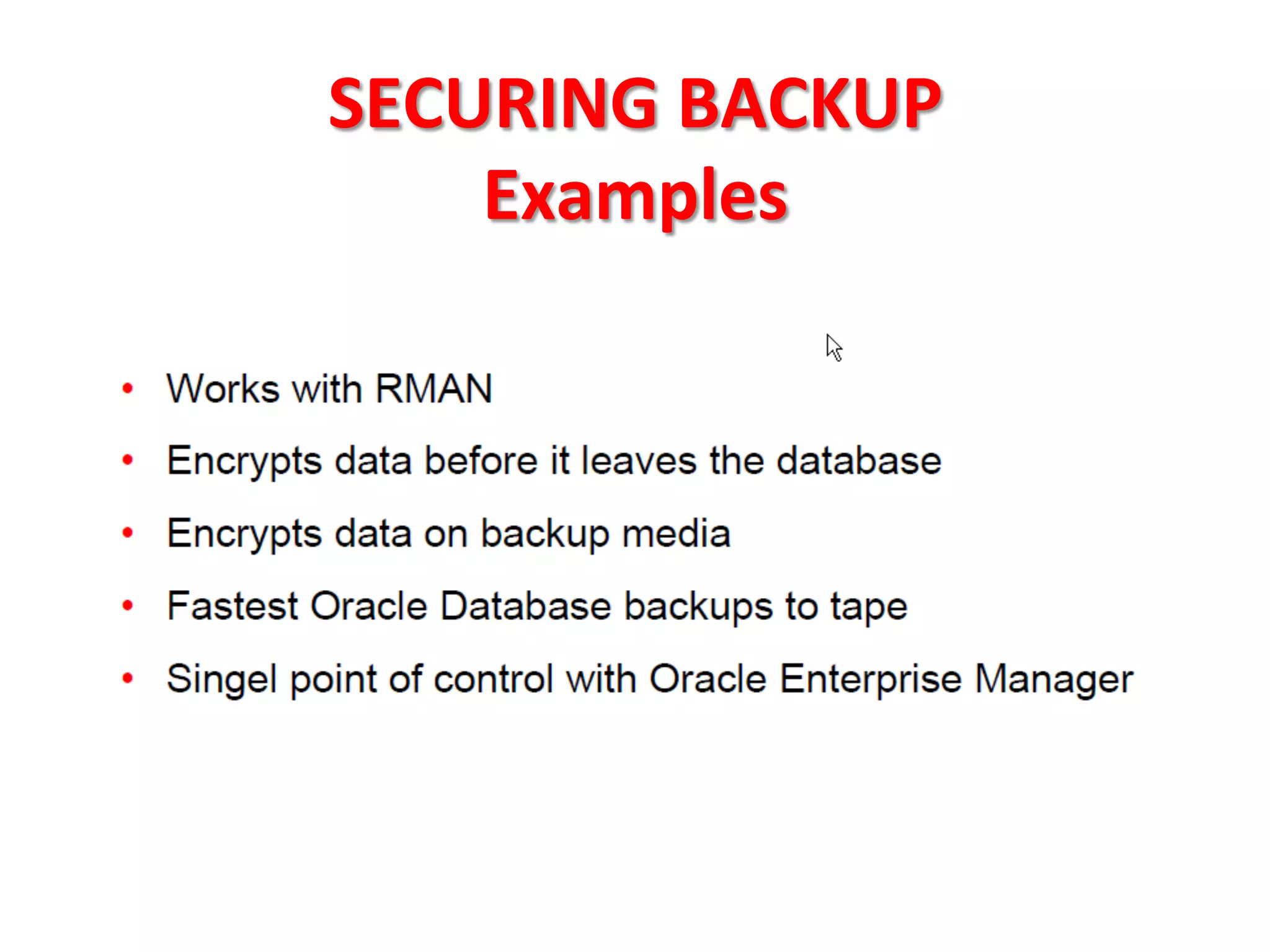 SECURING	
  BACKUP	
  
    Examples	
  
 