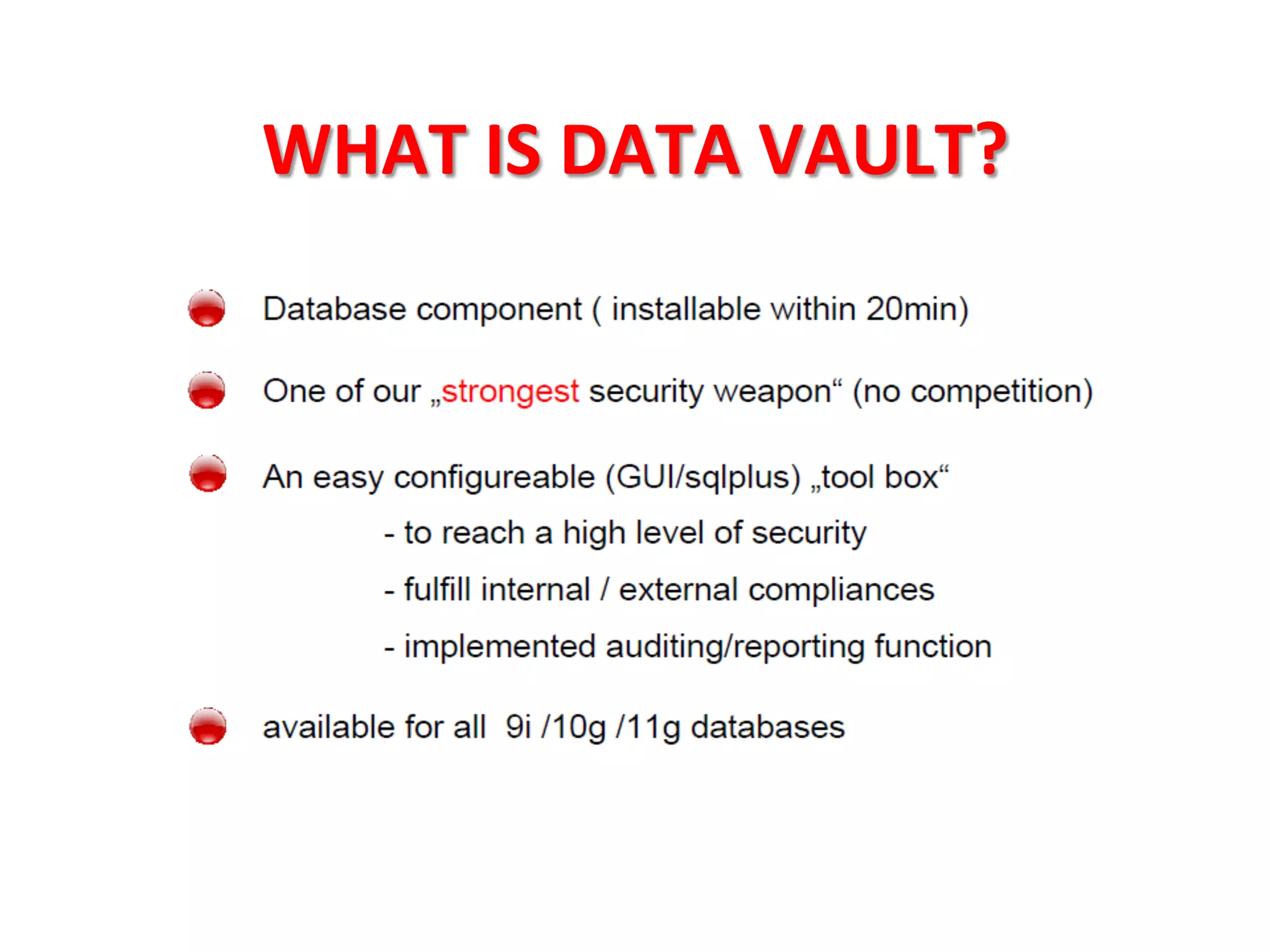 WHAT	
  IS	
  DATA	
  VAULT?	
  
 
