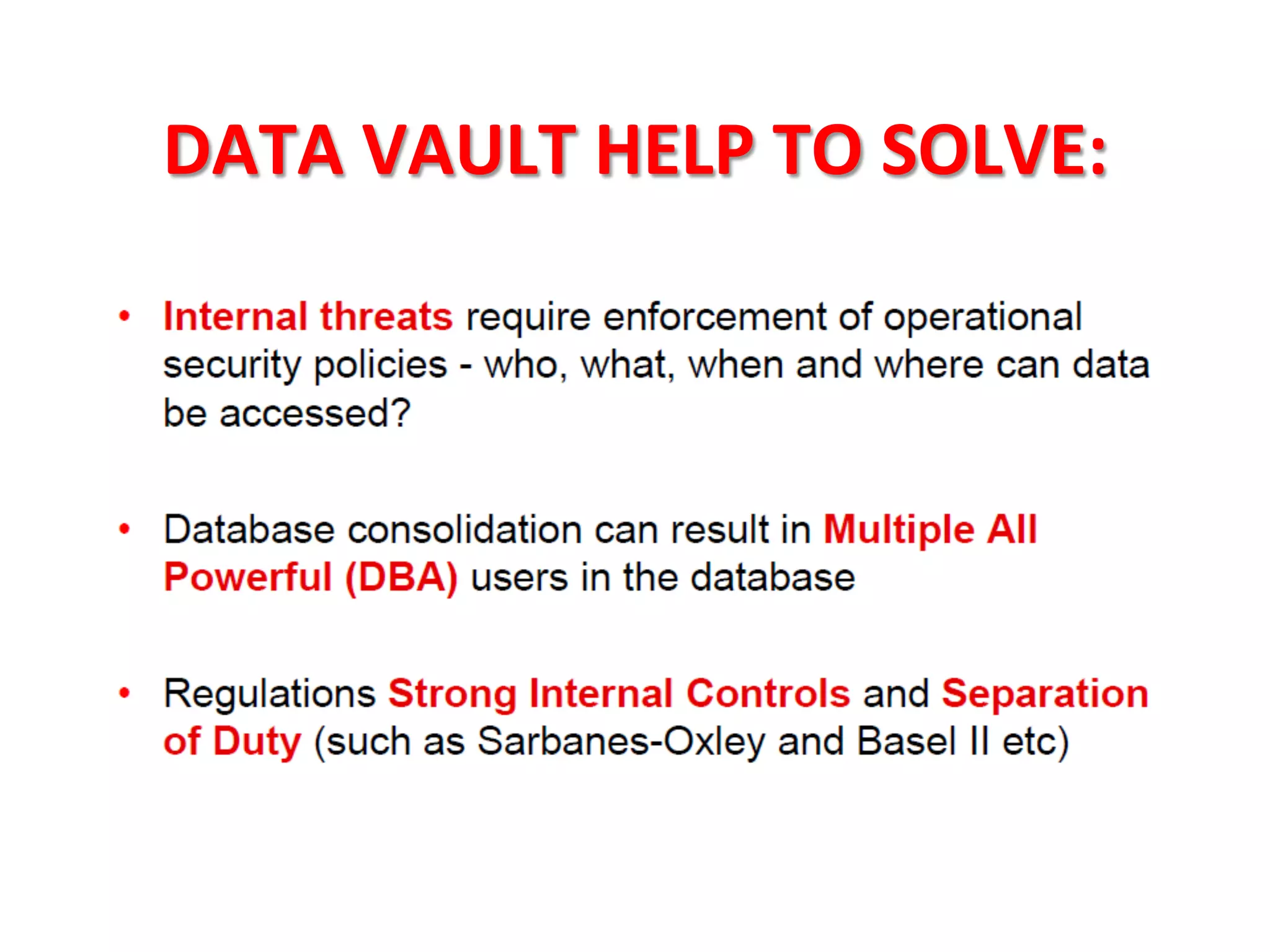 DATA	
  VAULT	
  HELP	
  TO	
  SOLVE:	
  
 