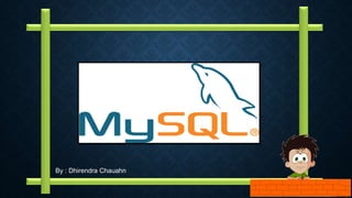 By : Dhirendra Chauahn