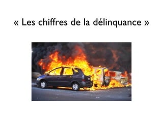 « Les chiffres de la délinquance »
 