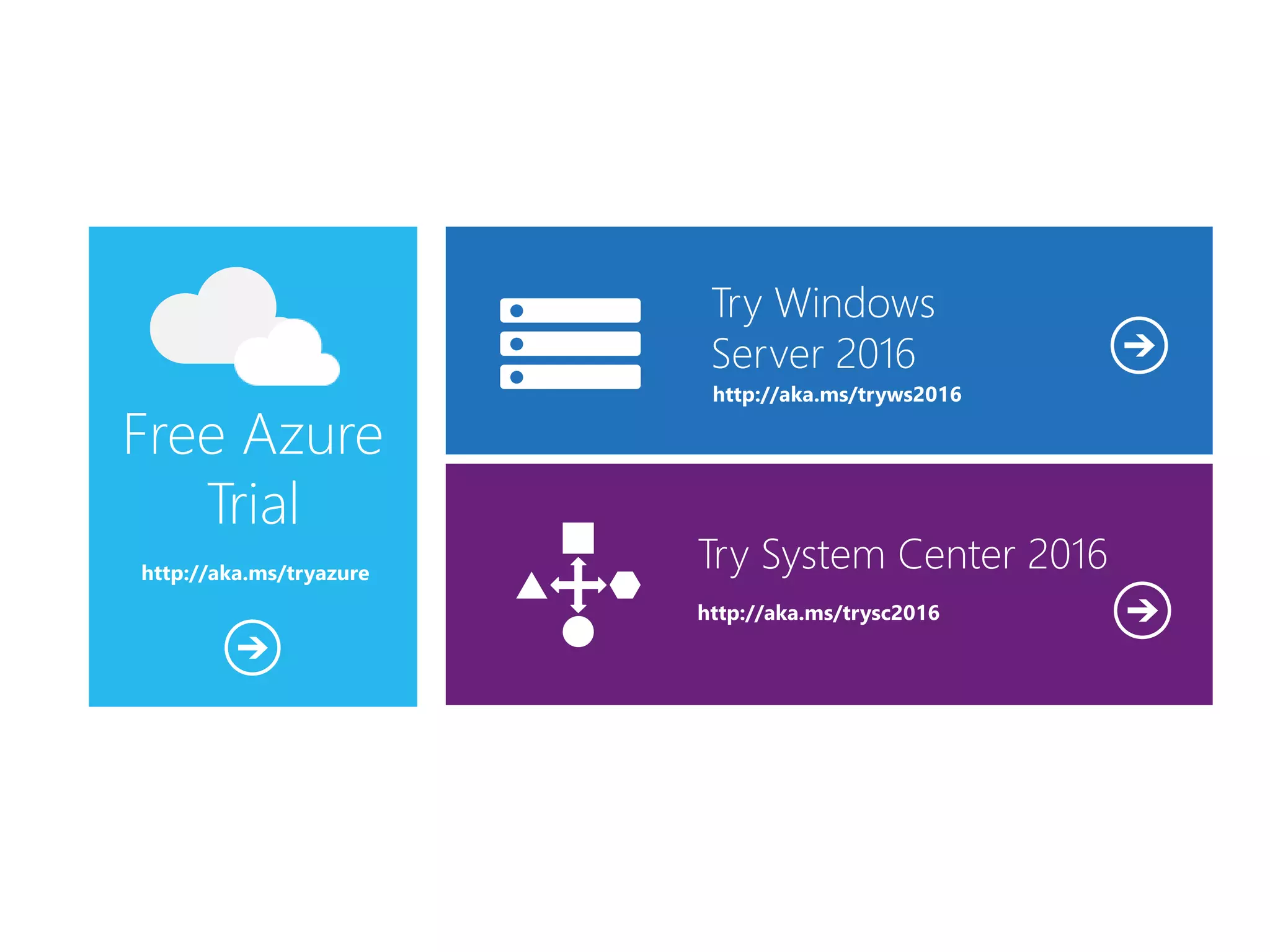 Free Azure
Trial
Try Windows
Server 2016
http://aka.ms/tryws2016
http://aka.ms/tryazure
Try System Center 2016
http://aka.ms/trysc2016
 