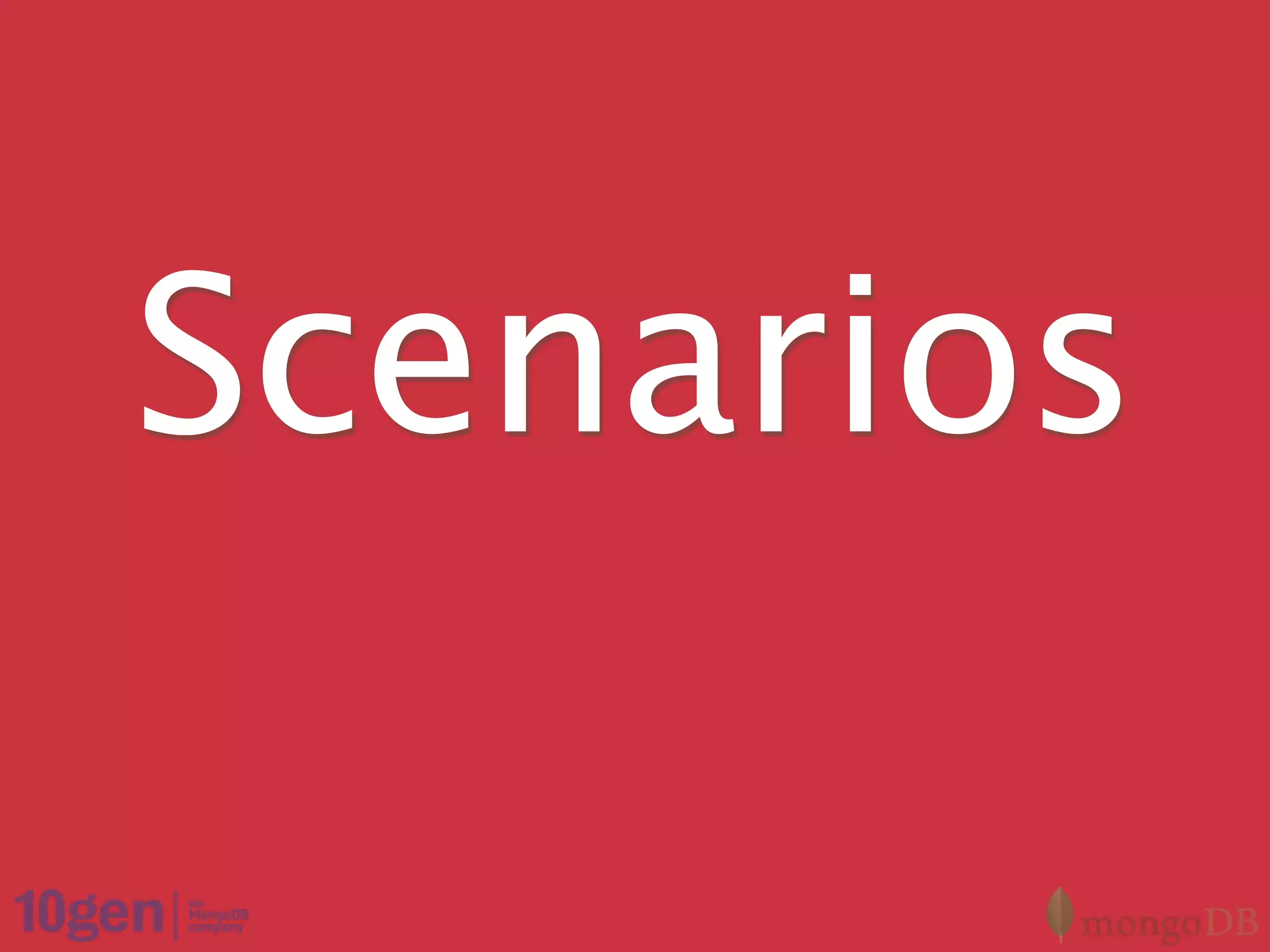 Scenarios
 