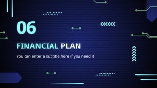 FINANCIAL PLAN
You can enter a subtitle here if you need it
06
 