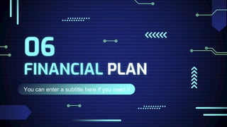 FINANCIAL PLAN
You can enter a subtitle here if you need it
06
 