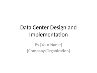 Data_Center_Design_and_Implementation.pptx