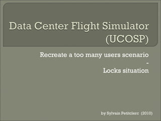 Recreate a too many users scenario - Locks situation by Sylvain Petitclerc  (2010) 