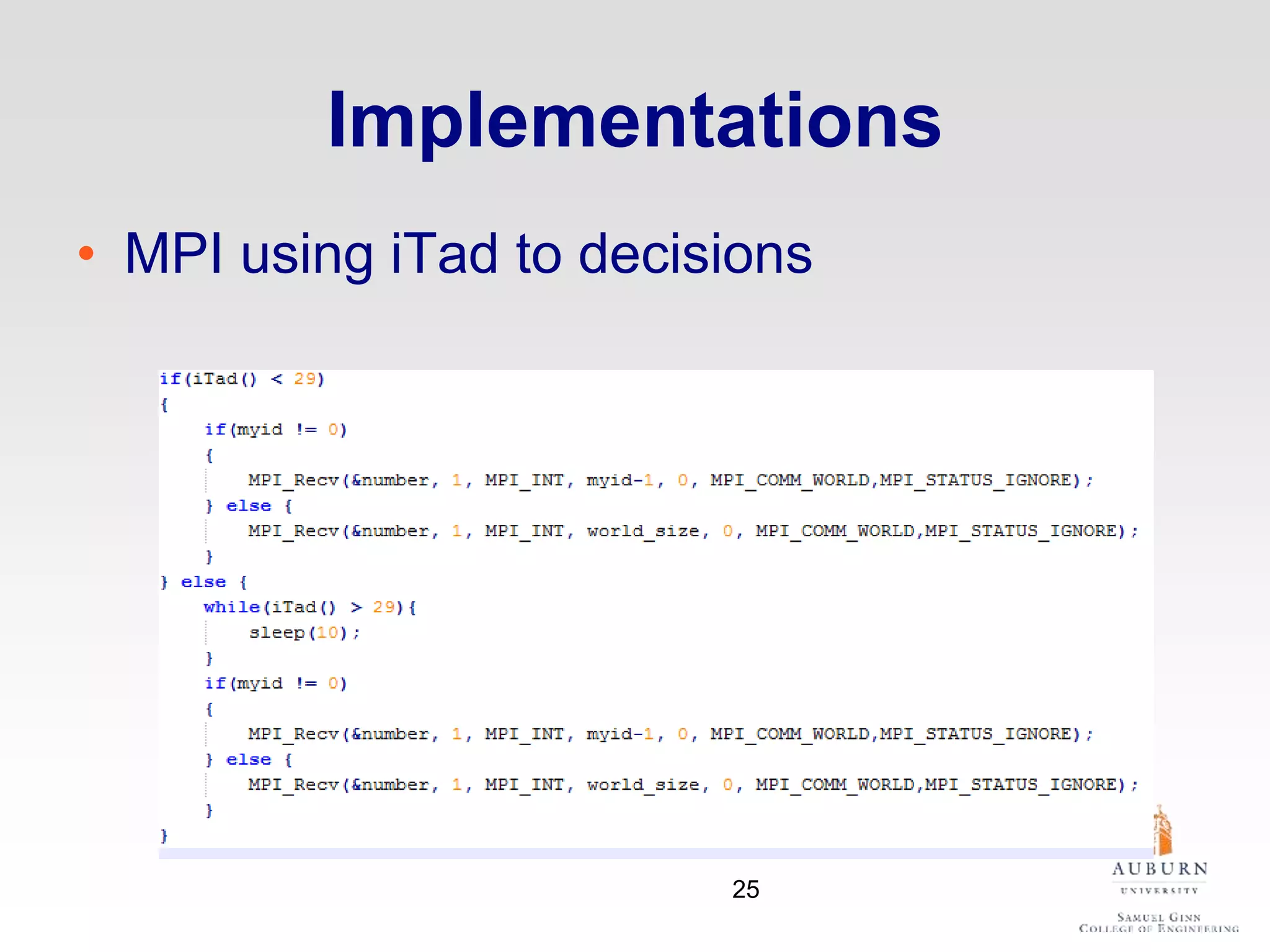Implementations
• MPI using iTad to decisions
25
 