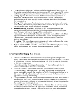Cooling—Systems that remove heat from the data center include computer room air conditioners (CRACs) and their associated subsystems—chillers, cooling towers, condensers, ductwork, pump packages, piping—and rack- or row-level cooling or air distribution devices.